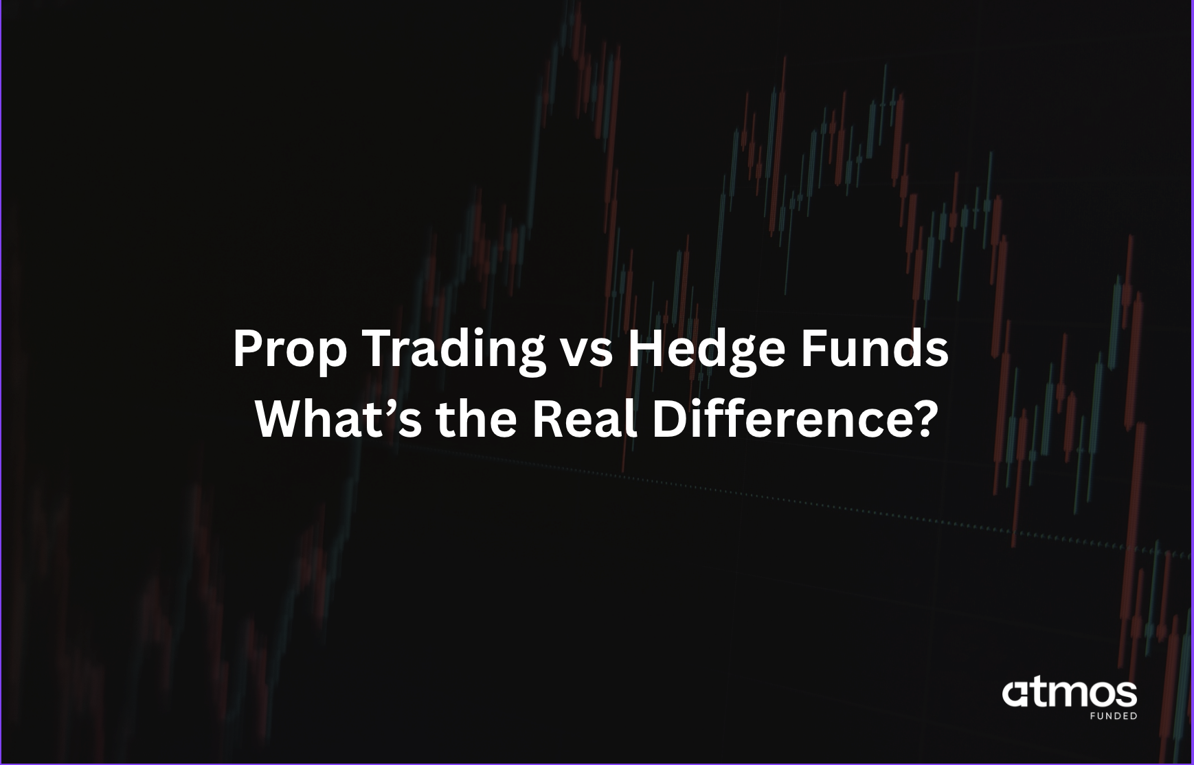 prop trading vs hedge fund
